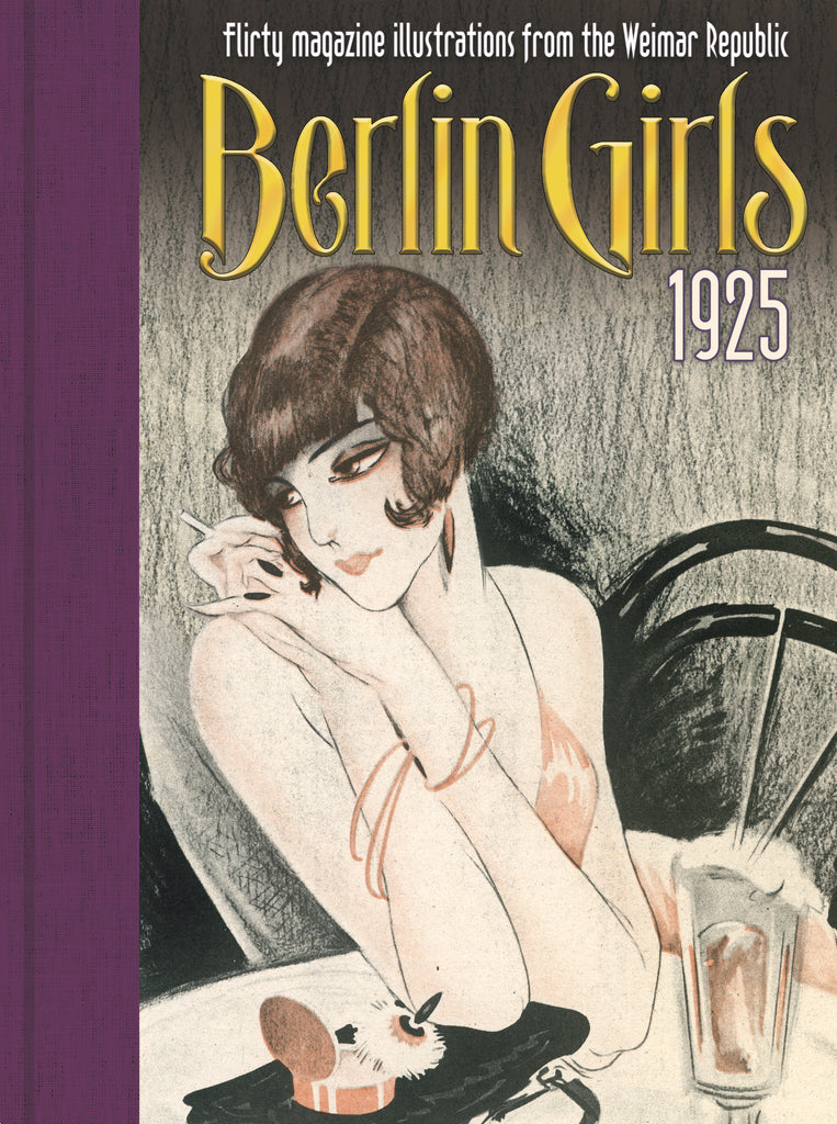 Berlin Girls Illustrations from the Weimar Republic Century Guild Thomas Negovan